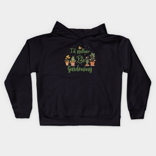 I'd Rather Be Gardening Kids Hoodie